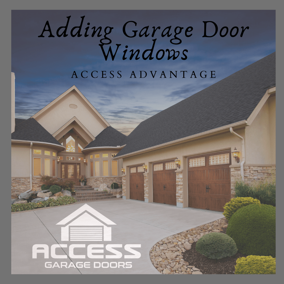 Adding Windows to Your Garage Door Access Advantage