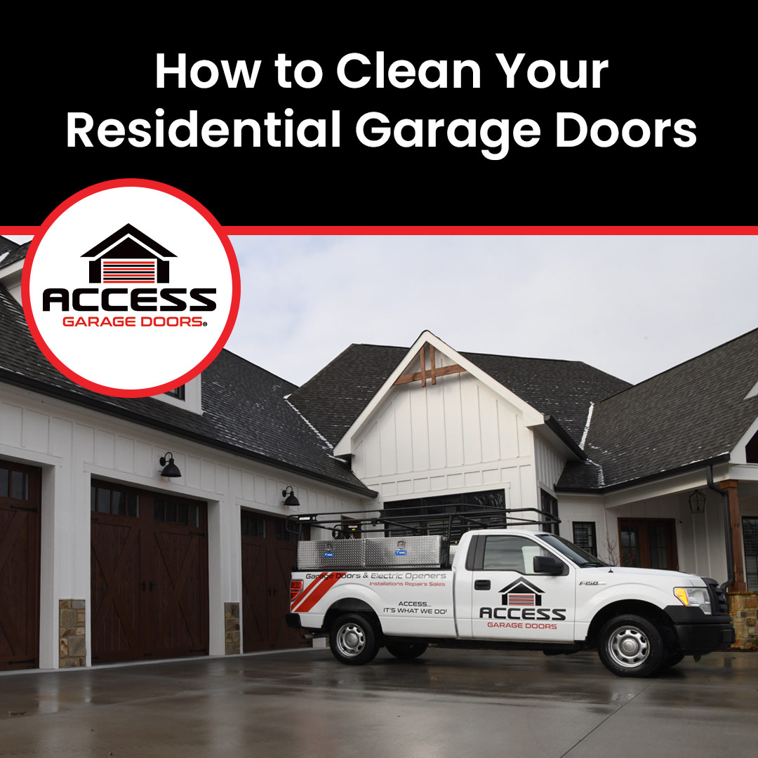 How to Clean Your Residential Garage Doors Access Garage Doors